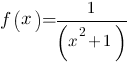 f(x)=1/(x^2+1)